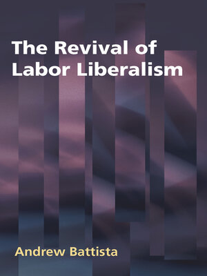 cover image of The Revival of Labor Liberalism